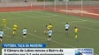 Imagem de Taça da Madeira Bairro da Argentina 1 – Câmara de Lobos 3 após prolongamento