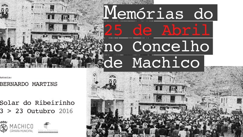 Imagem de Exposição “Memórias do 25 de Abril no concelho de Machico”