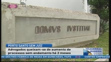 Imagem de Porto Santo sem juíz há dois meses