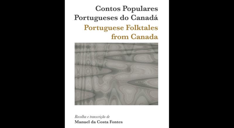 Contos Populares Portugueses do Canadá de Manuel da Costa Fontes