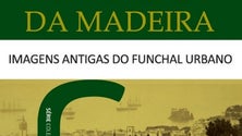 Imagem de Imagens antigas retratam com rigor histórico o Funchal