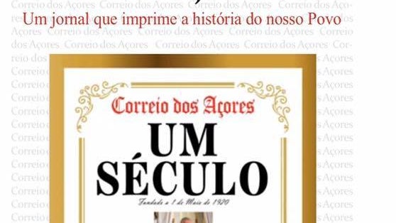 CEM ANOS DO CORREIO DOS AÇORES por
Santos Narciso