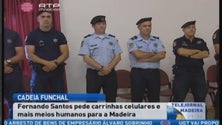 Imagem de Diretor da cadeia do Funchal pede carrinhas celulares e mais meios humanos (Vídeo)