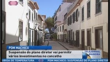 Imagem de Suspensão do plano diretor municipal de Machico permite vários investimentos (Vídeo)