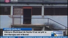 Câmara Municipal de Santa Cruz vai pôr Avi-Garajau em tribunal (Vídeo)