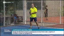 Equipa do Marítimo de padel  quer voltar a conquistar o título na categoria m3 (vídeo)