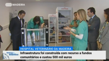 Imagem de Hospital Veterinário da Madeira foi construído com fundos comunitários