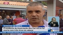 O presidente da Associação dos Carreiros do Monte foi assassinado a tiro