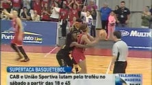 Imagem de CAB e União Sportiva lutam pela Supertaça em basquetebol