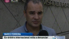 Marco Ferreira volta a denunciar clima de terror na arbitragem