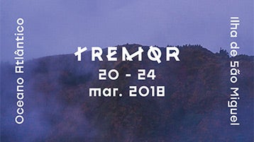 Festival Tremor vai decorrer entre 20 e 24 de março