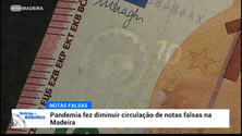 Número de notas falsas a circular na Madeira diminuiu durante a pandemia (vídeo)