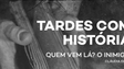 Projeto Tardes com História arranca hoje no Centro de Estudos de História do Atlântico