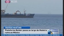 Imagem de Plataforma Balder passa ao largo da Madeira rumo ao México (Vídeo)