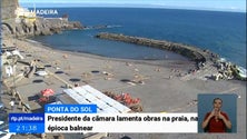 Imagem de Câmara da Ponta do Sol lamenta que Governo faça obras na praia na época balnear (Vídeo)
