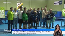 São Roque está na final do Campeonato Nacional de Ténis de Mesa masculino (vídeo)