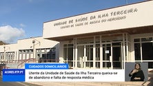 Utente da Unidade de Saúde da Ilha Terceira queixa-se de abandono e falta de resposta médica [Vídeo]