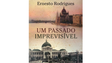 Passado Imprevisível, o novo livro de Ernesto Rodrigues