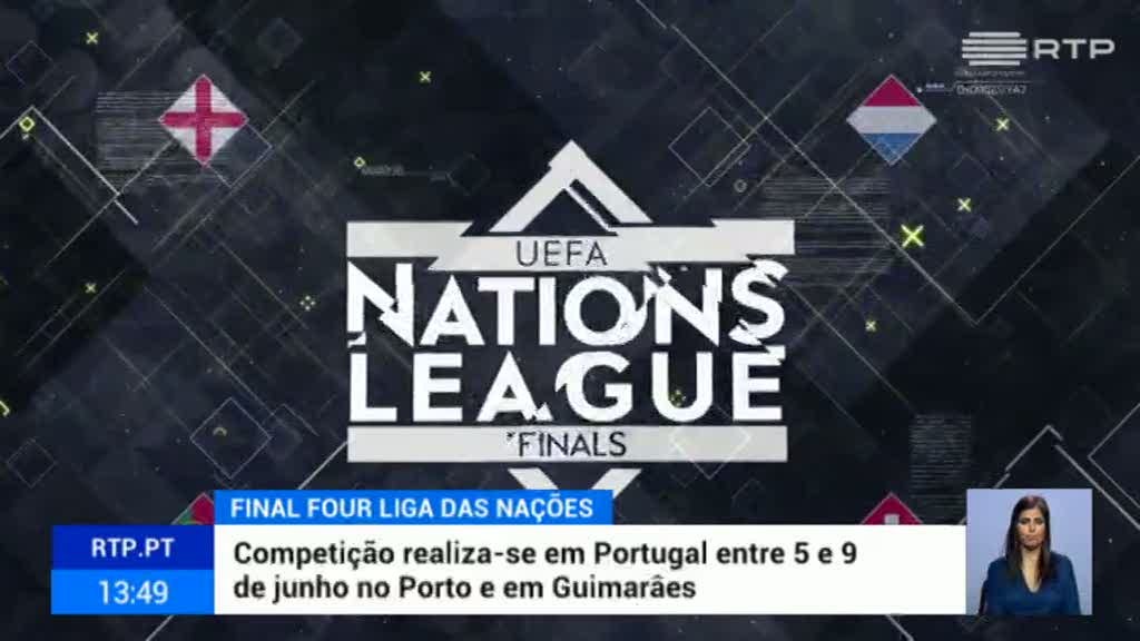 Liga das Na��es. Primeira edi��o da fase final em junho no Porto e Guim�res
