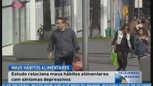 Estudo relaciona maus hábitos alimentares dos portugueses, com sintomas depressivos (Vídeo)