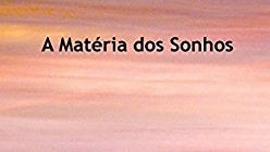 Imagem de A Matéria dos Sonhos de Dora Nunes Gago – Arlinda Mártires