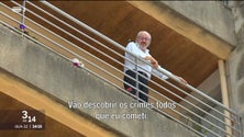 «Vão descobrir os crimes todos que eu cometi» (vídeo)