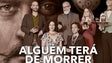 Imagem de Peça “Alguém terá de Morrer” estreia amanhã no Cineteatro de Santo António (Vídeo)