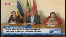 Imagem de O PCP quer que a Madeira tenha um elemento que represente a Região na Comissão Mista de Acompanhamento que junta Portugal e Venezuela (Vídeo)