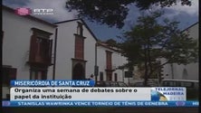 Imagem de A Santa Casa da Misericórdia de Santa Cruz vai organizar uma semana de debates sobre o trabalho da instituição (Vídeo)
