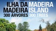 Imagem de «Ilha da Madeira – 300 árvores» é a mais recente obra de Raimundo Quintal (áudio)
