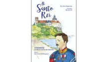 Imagem de Livro relata história do Beato Carlos da Áustria