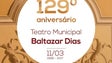 Imagem de Baltazar Dias assinala 129 anos com programa de 8 horas seguidas