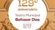 Baltazar Dias assinala 129 anos com programa de 8 horas seguidas