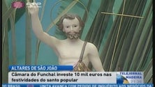 A câmara do Funchal vai investir 10 mil euros nos altares de São João (Vídeo)