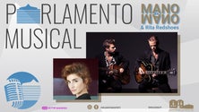 Imagem de Parlamento adia concerto dos Mano a Mano e de Rita Redshoes