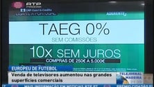 Imagem de A venda de televisores aumentou nas grandes superfícies comerciais, com o Europeu de futebol em perspetiva (Vídeo)