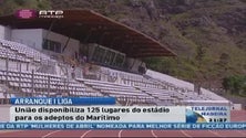 Imagem de União reserva 125 bilhetes para os adeptos do Marítimo para o derbi de domingo