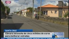 A Câmara de Santa Cruz precisa de 5 milhões de euros para melhorar a rede viária do concelho (Vídeo)