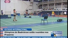 Imagem de Olímpicos do Badminton estão reunidos nos Prazeres (Vídeo)