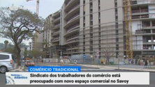 Imagem de Sindicato dos trabalhadores do comércio está preocupado com novo espaço comercial no Savoy