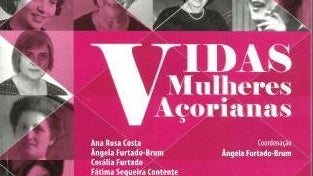 Vidas – Mulheres Açorianas por
Santos Narciso