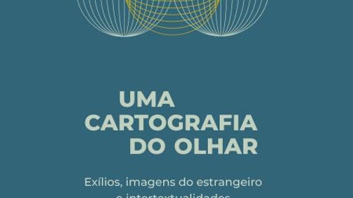 Imagem de Dora Nunes Gago: Uma cartografia do olhar: exílios, imagens do estrangeiro e intertextualidades na Literatura Portuguesa