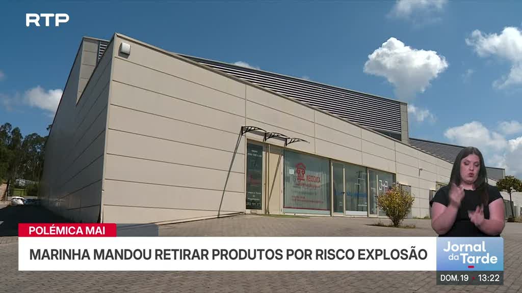 Polémica MAI. Marinha mandou retirar produtos por risco de explosão