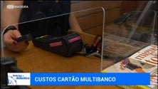Imagem de Custos associados ao uso de cartão multibanco subiram mais de 160 por cento (vídeo)