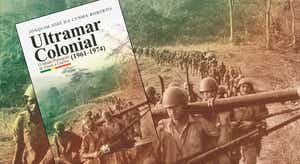 Livro "Ultramar Colonial" revela o modo português de fazer a guerra em África