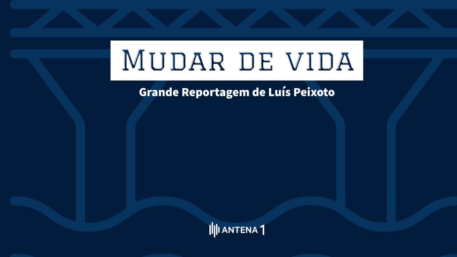 Grande Reportagem Antena1: Mudar de Vida
