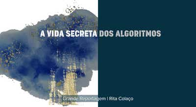 Grande Reportagem Antena 1: A Vida secreta dos Algoritmos