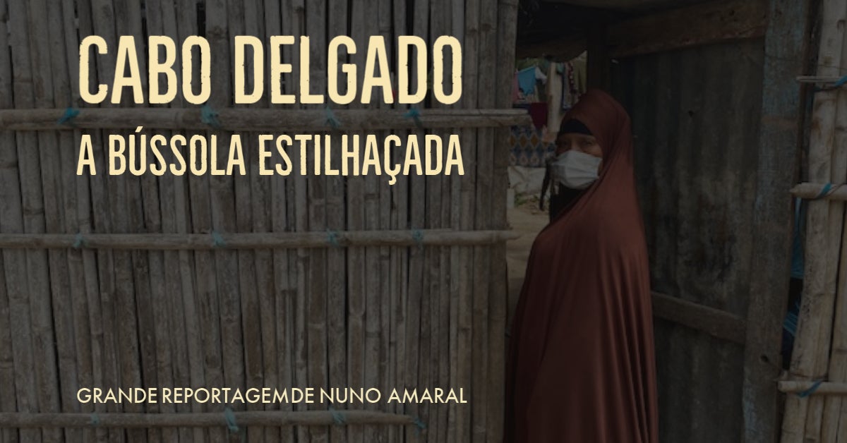 Grande Reportagem Antena1: Cabo Delgado, a B�ssola Estilha�ada