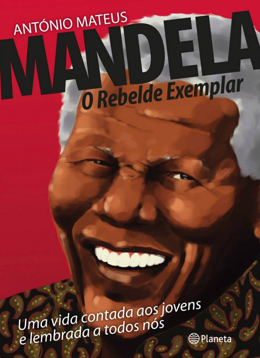 Capa do livro &quot;Mandela: O Rebelde Exemplar&quot;, inclu&iacute;do pela Funda&ccedil;&atilde;o Mandela na bibliografia oficial de Madiba. /Foto: Ant&oacute;nio Mateus - RTP 
