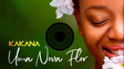Banda Kakana lança “Uma nova flor”